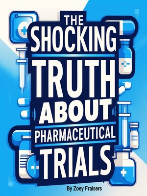 cover image of The Shocking Truth about Pharmaceutical Trials